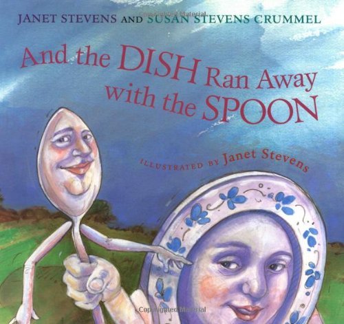 Cover of Janet Stevens book, "And the DISH Ran Away with the SPOON"